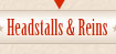 Headstalls & Reins