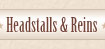 Headstalls & Reins