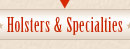 Holsters and Specialties