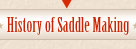 History of Saddle Making